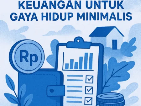 Cara Mengatur Keuangan untuk Gaya Hidup Minimalis